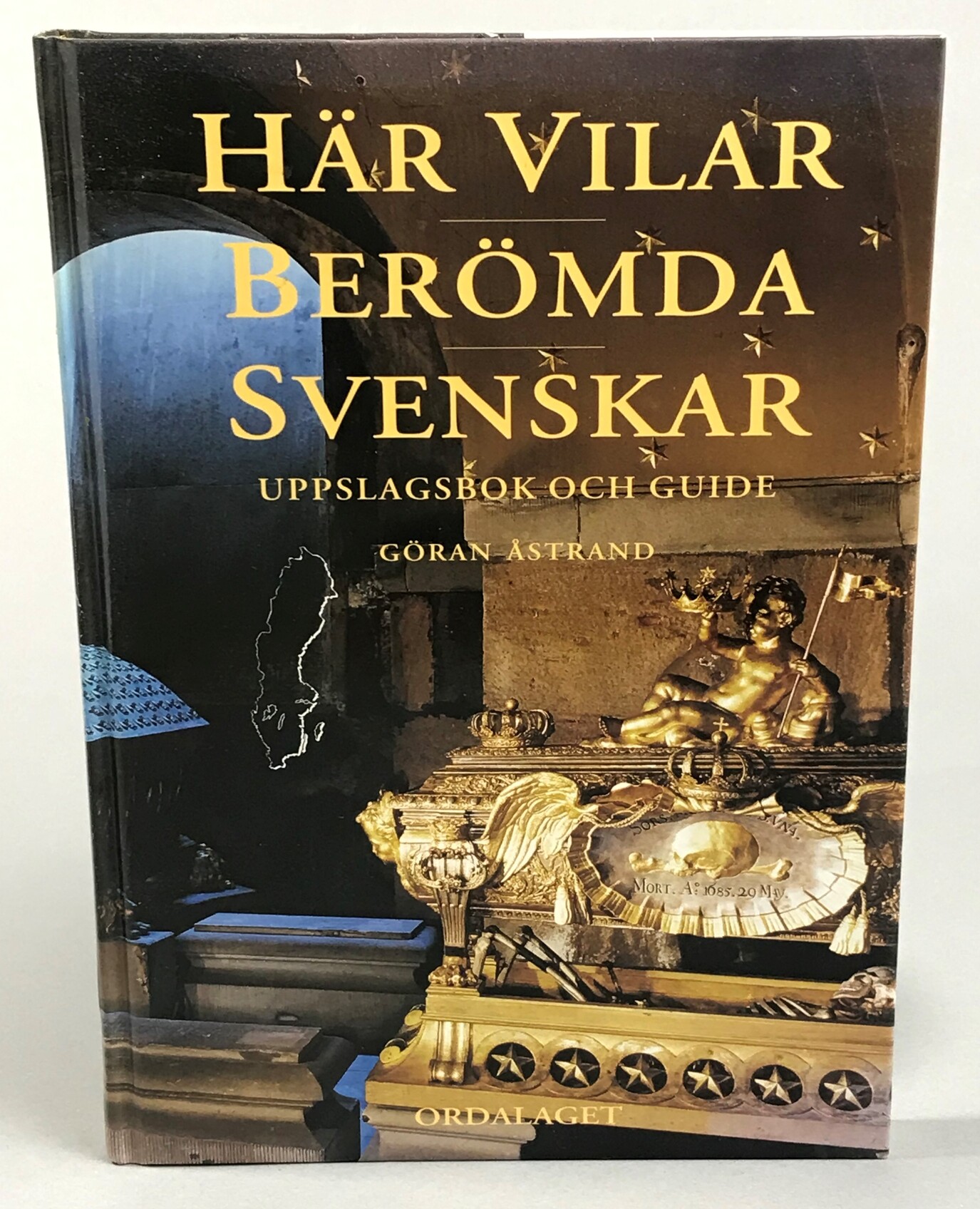 Här vilar berömda svenskar. Uppslagsbok och guide. [Utg. av] Ordalaget Bokförlag.