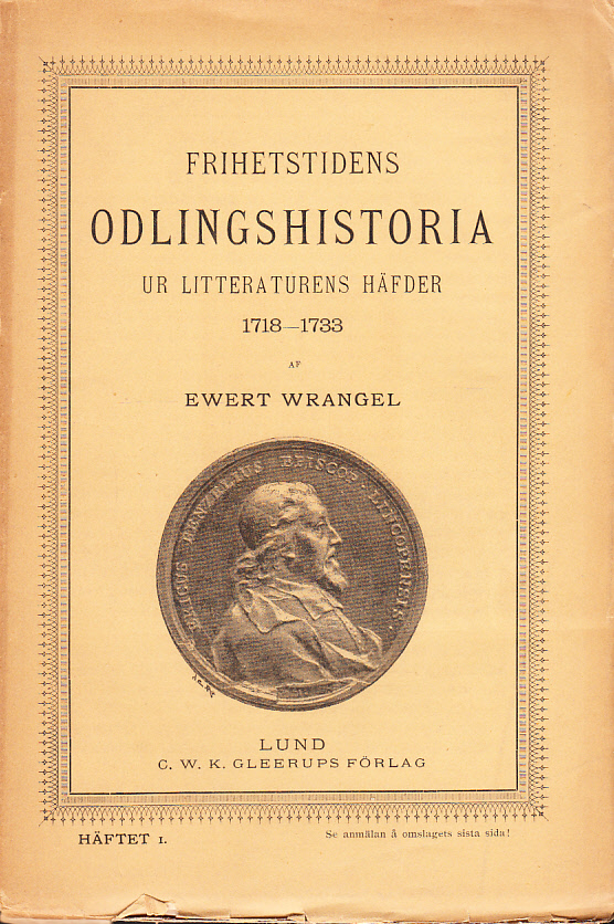 Frihetstidens odlingshistoria ur litteraturens häfder 1718-1733. [Utg. av] C.W.K. Gleerups förlag.