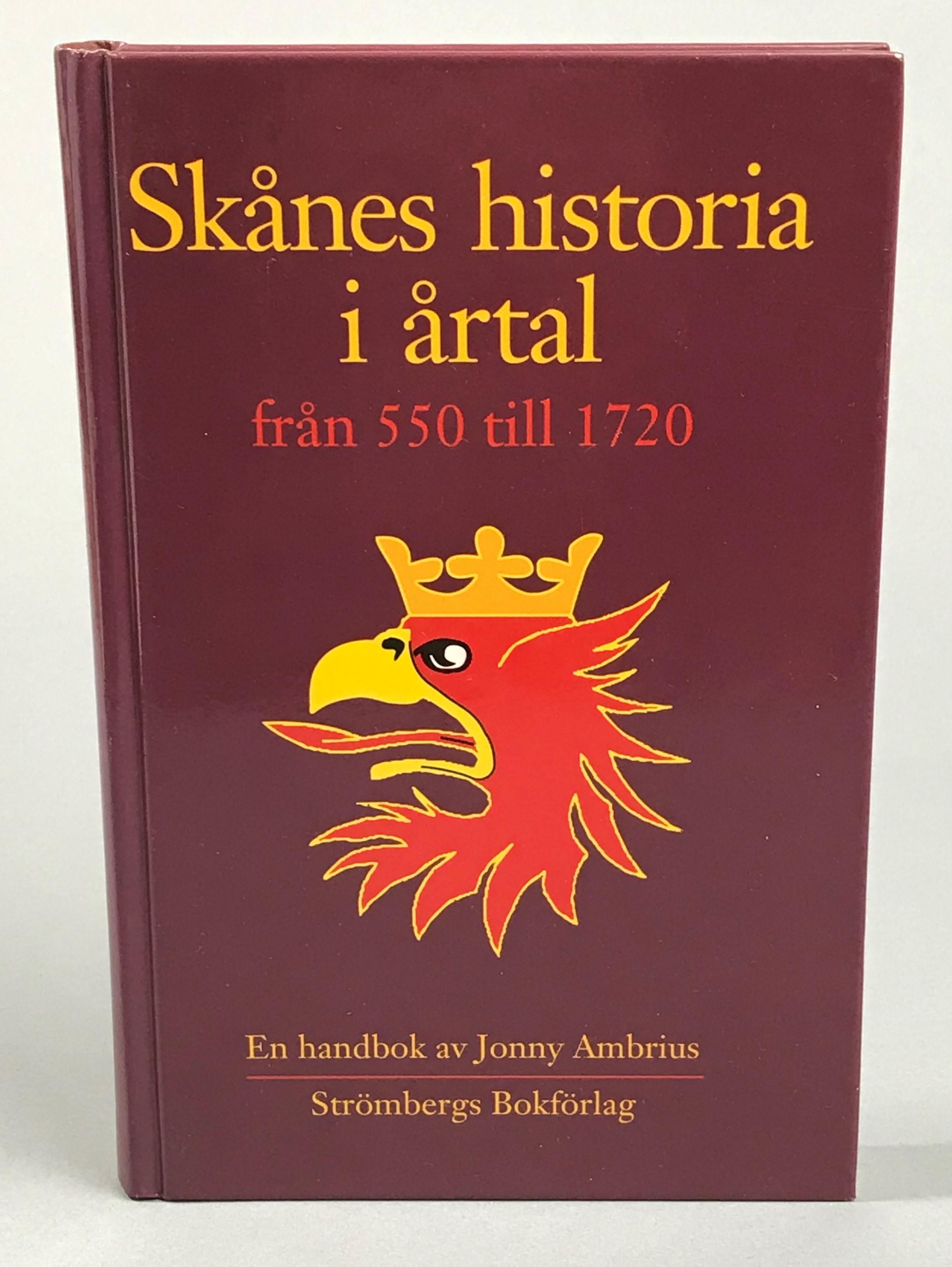 Skånes historia i årtal från 550 till 1720. [En handbok]. [Utg. av] Strömbergs Bokförlag.