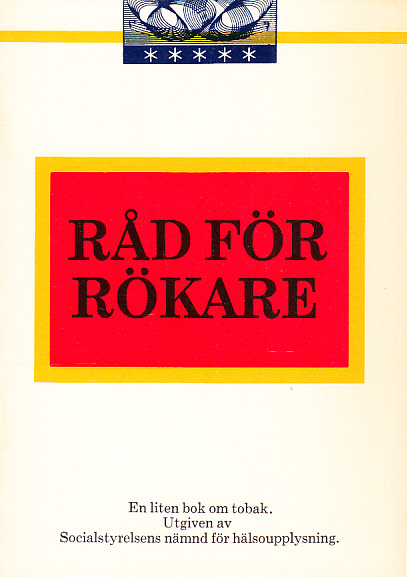 Råd för rökare. En liten bok om tobak. Utgiven av Socialstyrelsens nämnd för hälsoupplysning [= omslagstitel].