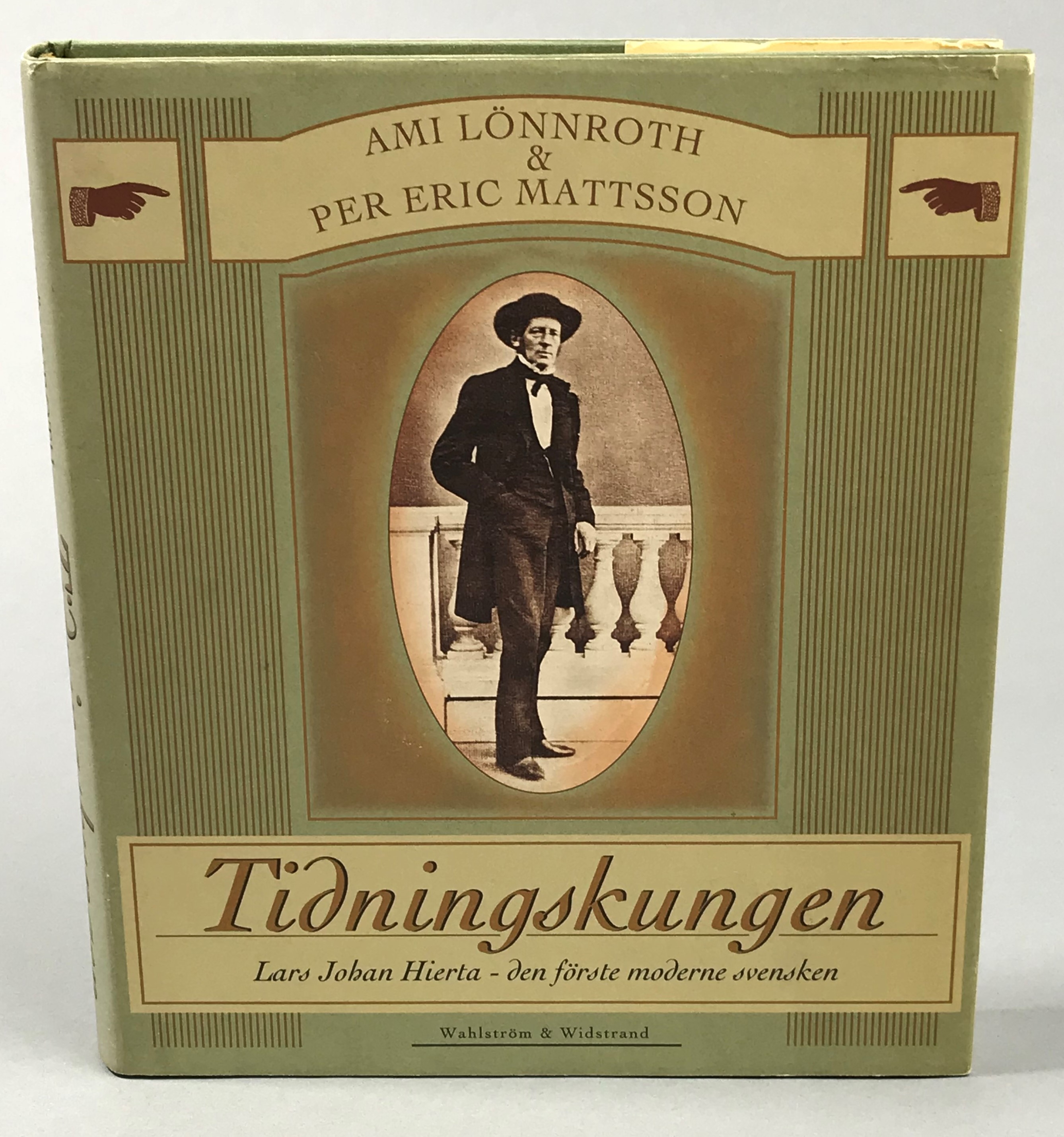 Tidningskungen. Lars Johan Hierta - den förste moderne svensken. [Utg. av] Wahlström & Widstrand.