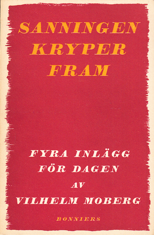 Sanningen kryper fram. Fyra inlägg för dagen. [Utg. av] Albert Bonniers förlag.