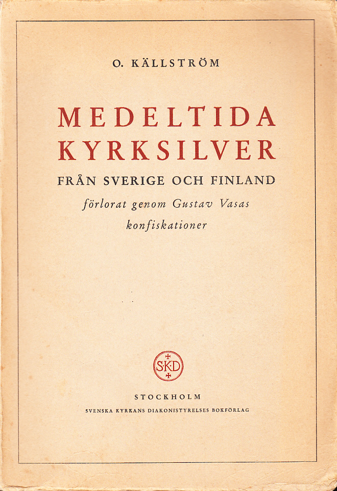 Medeltida kyrksilver från Sverige och Finland förlorat genom Gustav Vasas konfiskationer. Mit einer zusammenfassung in deutscher sprache: Das durch die Konfiskationen der Reformation verloren gegangene Mittelalterliche Edelmetallgerät der Kirchen und Klöster Schwedens und Finnlands.