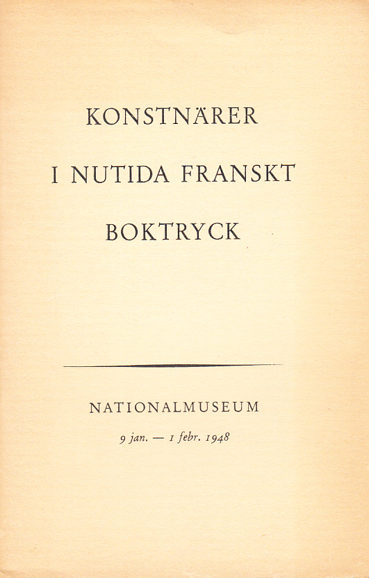 Konstnärer i nutida franskt boktryck. Nationalmuseum 9 jan.-1 febr. 1948.
