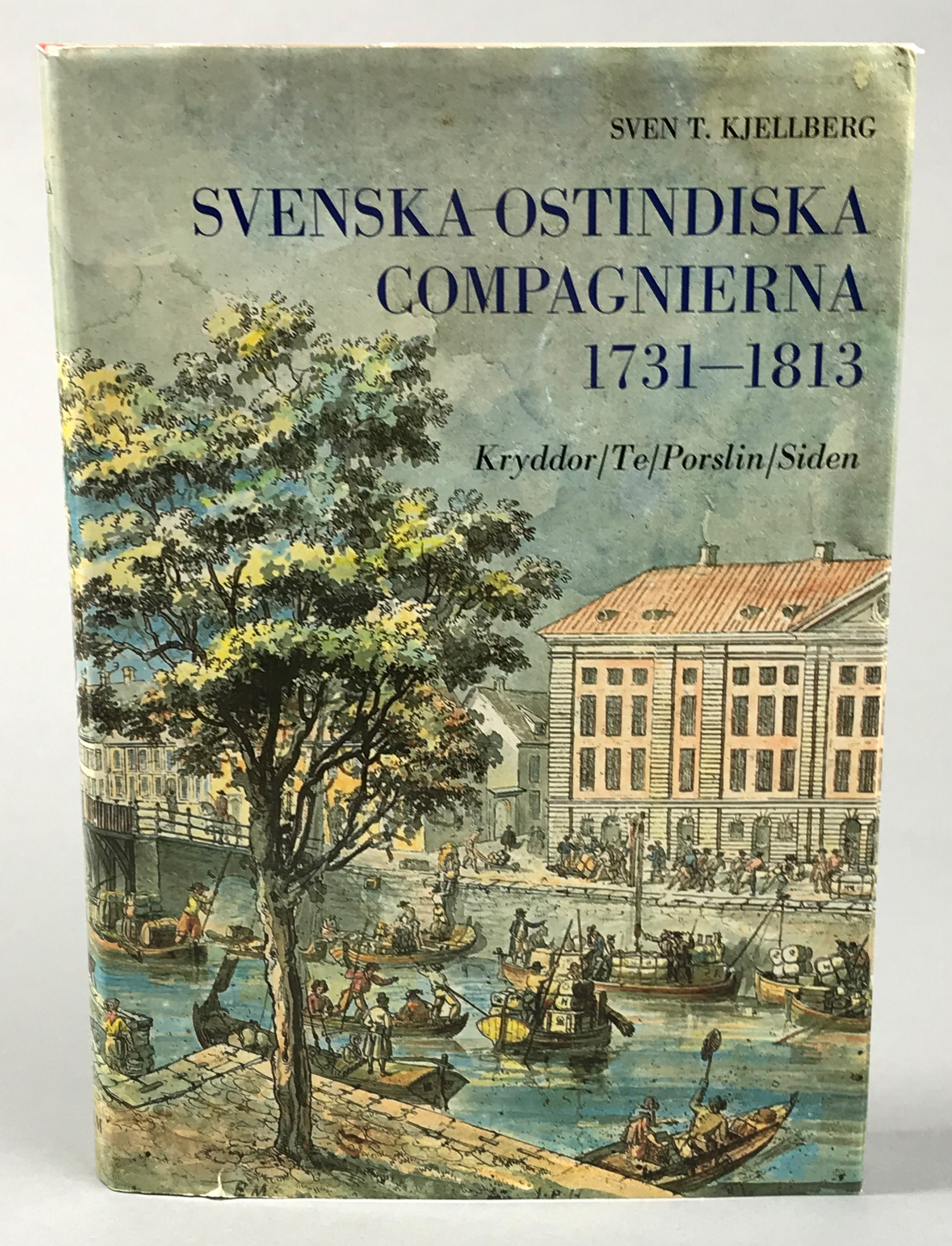 Svenska ostindiska compagnierna 1731-1813. Kryddor. Te. Porslin. Siden. [Utg. av] Allhems förlag.