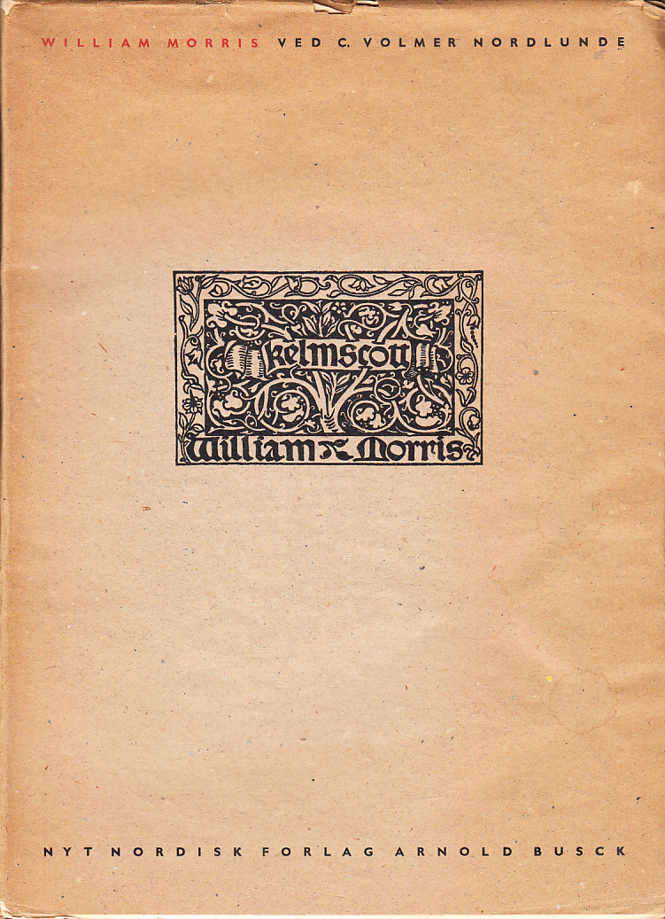 William Morris. En biografi ved C. Volmer Nordlunde. [Utg. av] Nyt Nordisk Forlag.