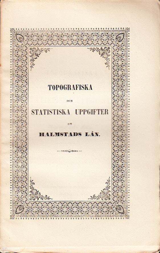 Topografiska och statistiska uppgifter om Halmstads län.
