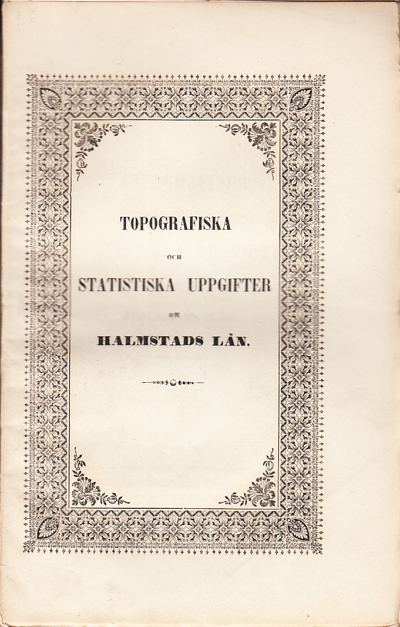 Topografiska och statistiska uppgifter om Halmstads län.
