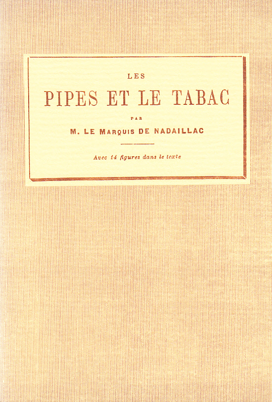 Les pipes et le tabac par M. Le Marquis de Nadaillac. Avec 14 figures dans le texte [= omslagstitel].