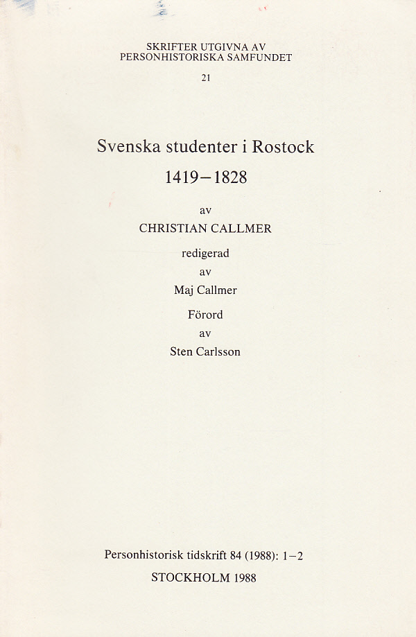 Svenska studenter i Rostock 1419-1828. Redigerad av Maj Callmer. Förord av Sten Carlsson. [= PHT 84, 1988:1-2].
