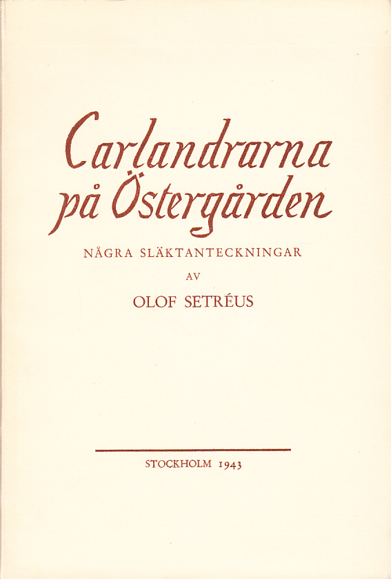 Carlandrarna på Östergården. Några släktanteckningar.