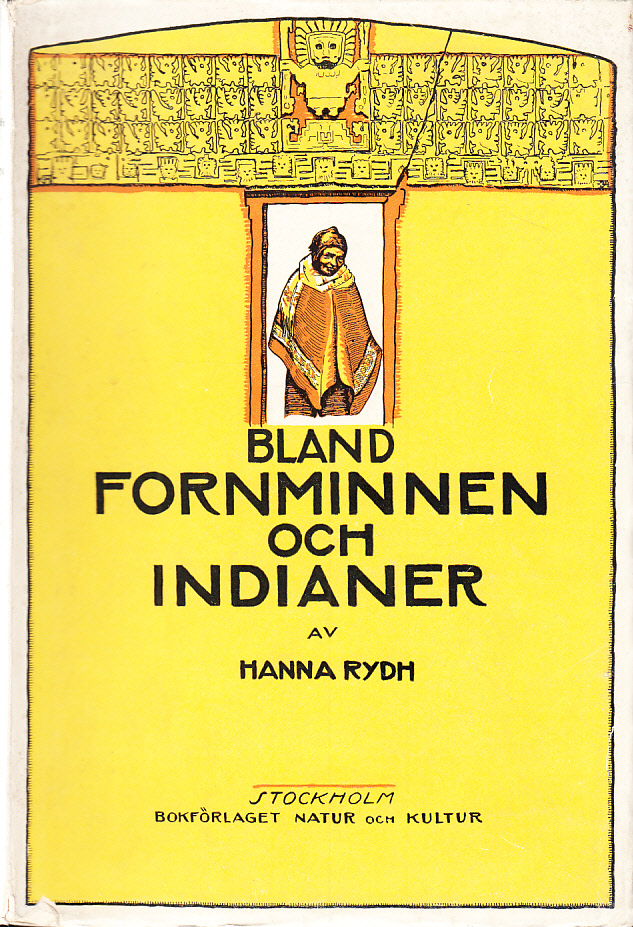 Bland fornminnen och indianer. [Utg. av] Natur och Kultur.