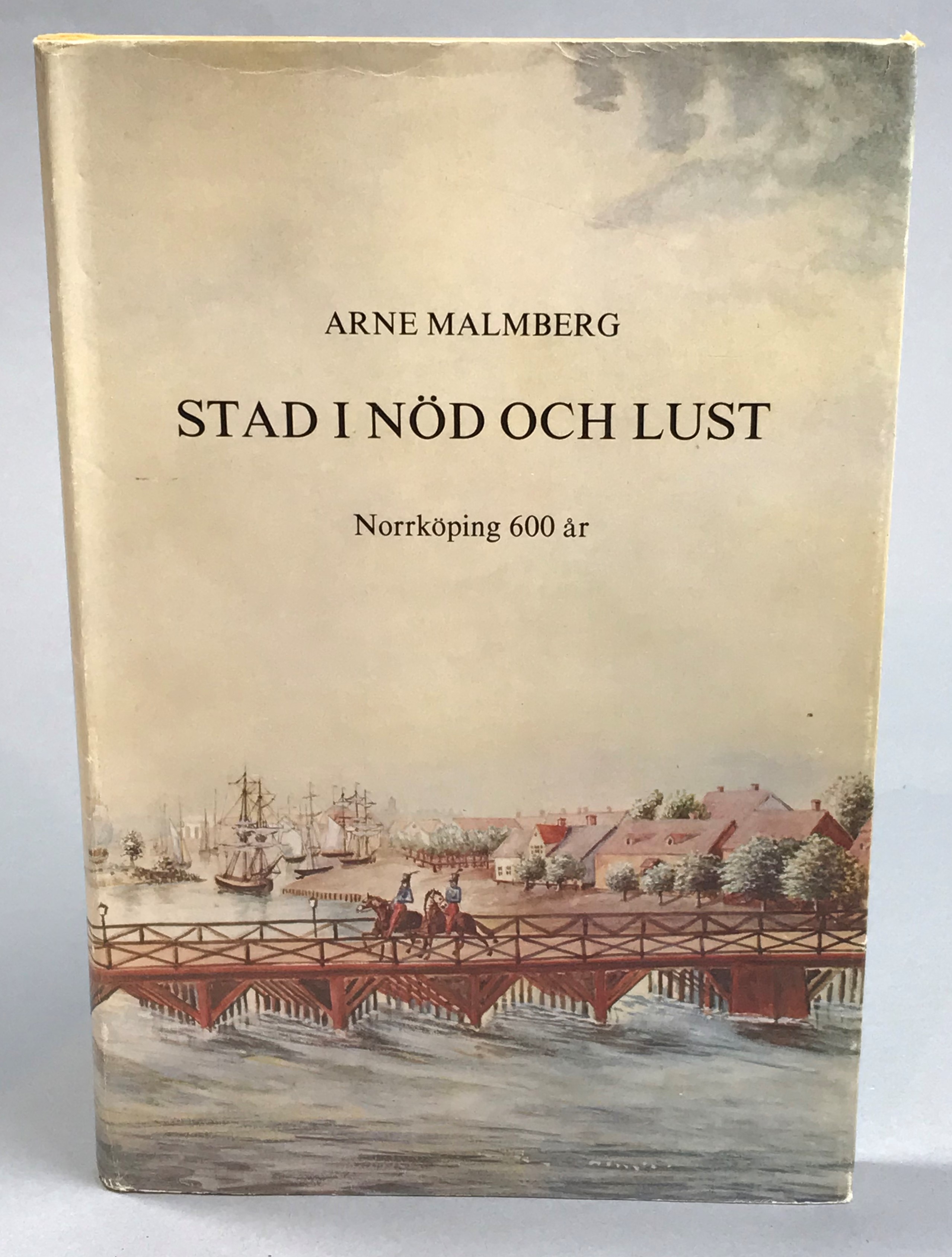 Stad i nöd i lust. Norrköping 600 år. En krönika. [Utg. av] Sörlins förlag.