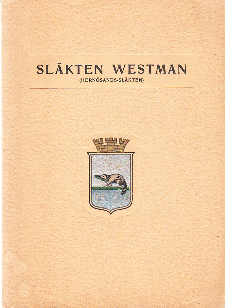 Släkten Westman (Hernösands-släkten) samt släkterna Söderberg, Tjernberg, Gallenius, Westman fr Ångermanland, Hessler, Lindström, Sjöding, Schlytern, Fahlman, Eckhéll, Afzelius, Nordin, Wargentin, Gavelius. Genealogiska och biografiska anteckningar.