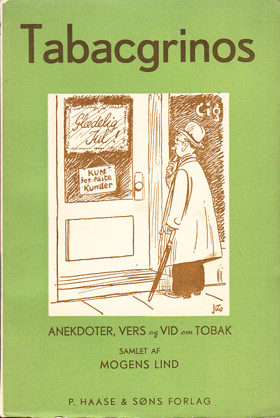 Tabacgrinos. Hvad de sagde, digtede, tegnede og fortalte om tobak. [Anekdoter, vers og vid om tobak.