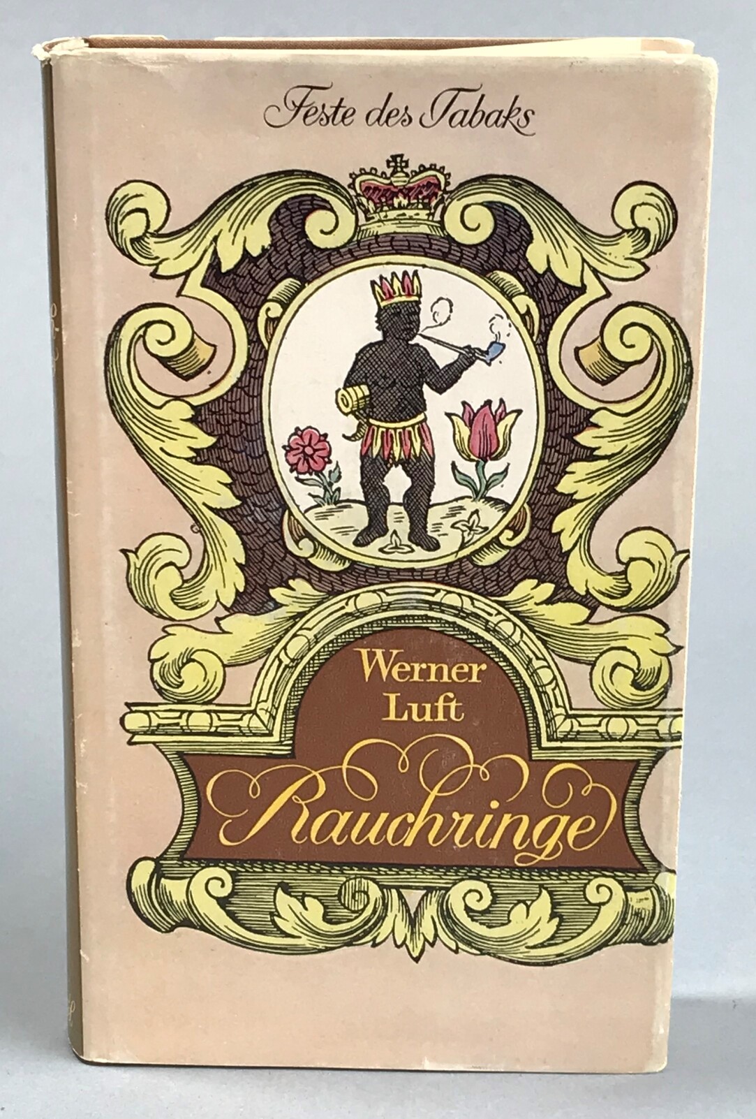 Rauchringe. Feste des Tabaks. Von Zigarren, Pfeifen und Zigaretten, vom Schnupfen und Kauen.