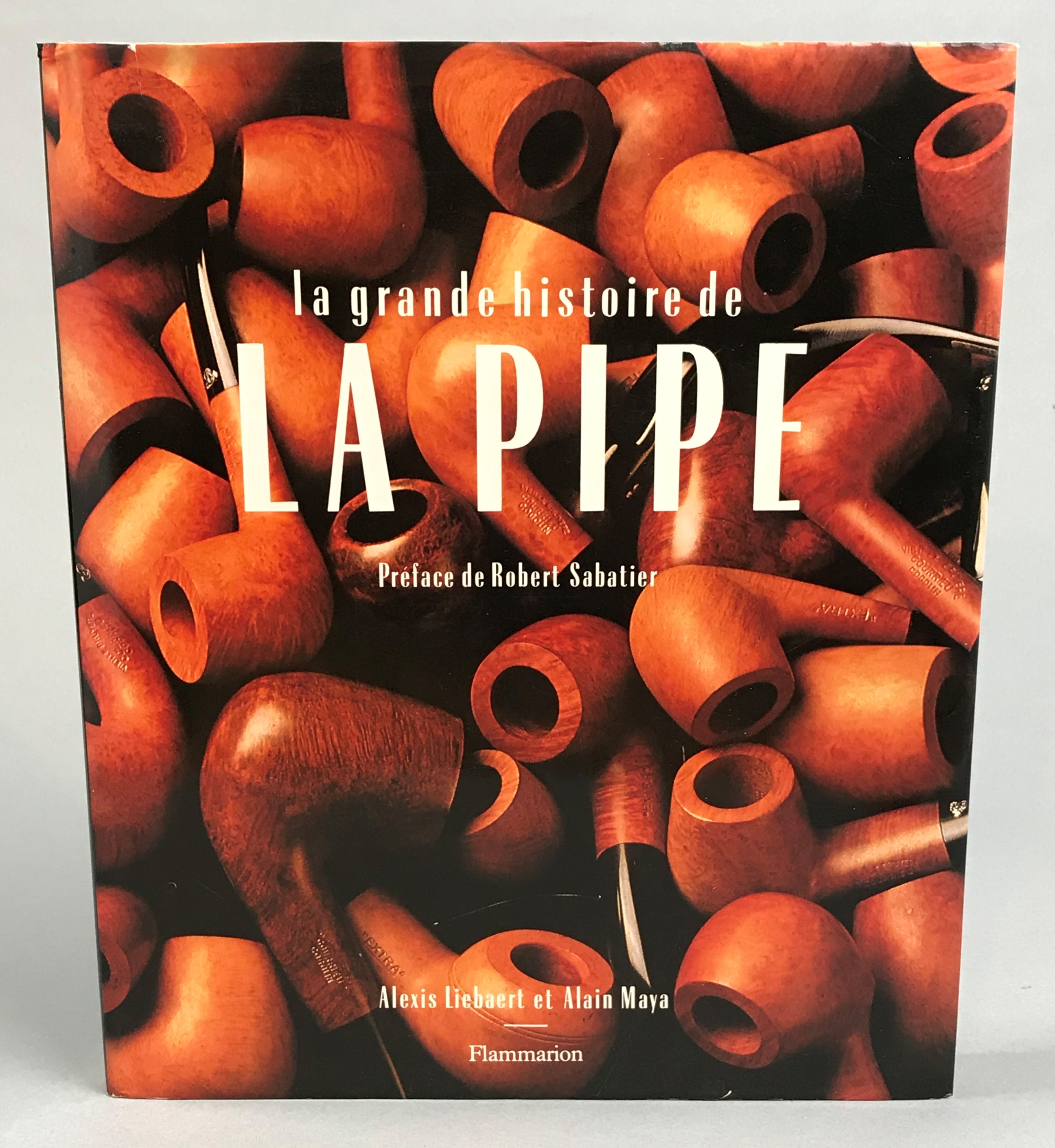 La Grande Histoire De La Pipe. Préface de Robert Sabatier.