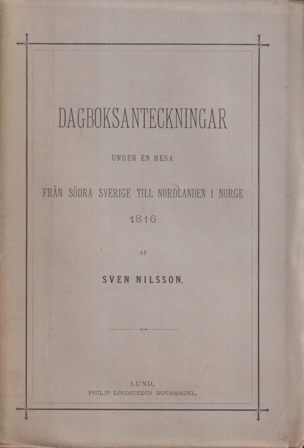 Dagboksanteckningar under en resa från södra Sverige till Nordlanden i Norge 1816.