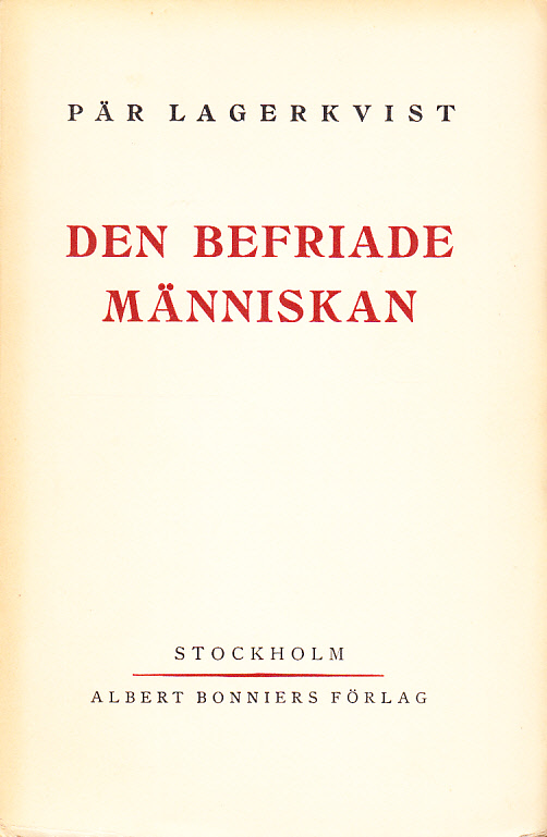 Den befriade människan. [Utg. av] Albert Bonniers förlag.