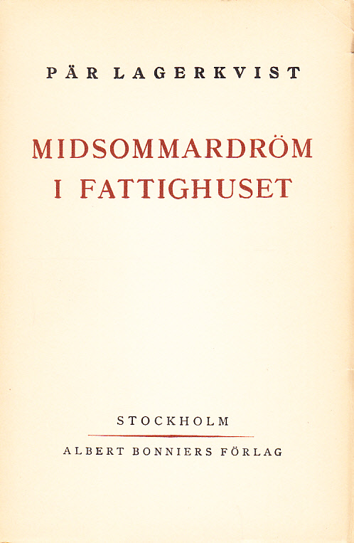 Midsommardröm i fattighuset. Skådespel i tre akter. [Utg. av] Albert Bonniers förlag.