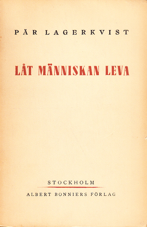 Låt människan leva. [Utg. av] Albert Bonniers förlag.