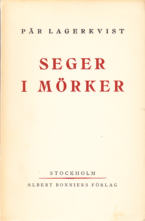 Seger i mörker. Skådespel i fyra akter. [Utg. av] Albert Bonniers förlag.