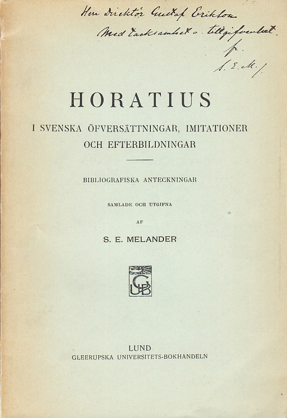 Horatius i svenska öfversättningar, imitationer och efterbildningar. Bibliografiska anteckningar samlade och utgifna af S.E. Melander ...