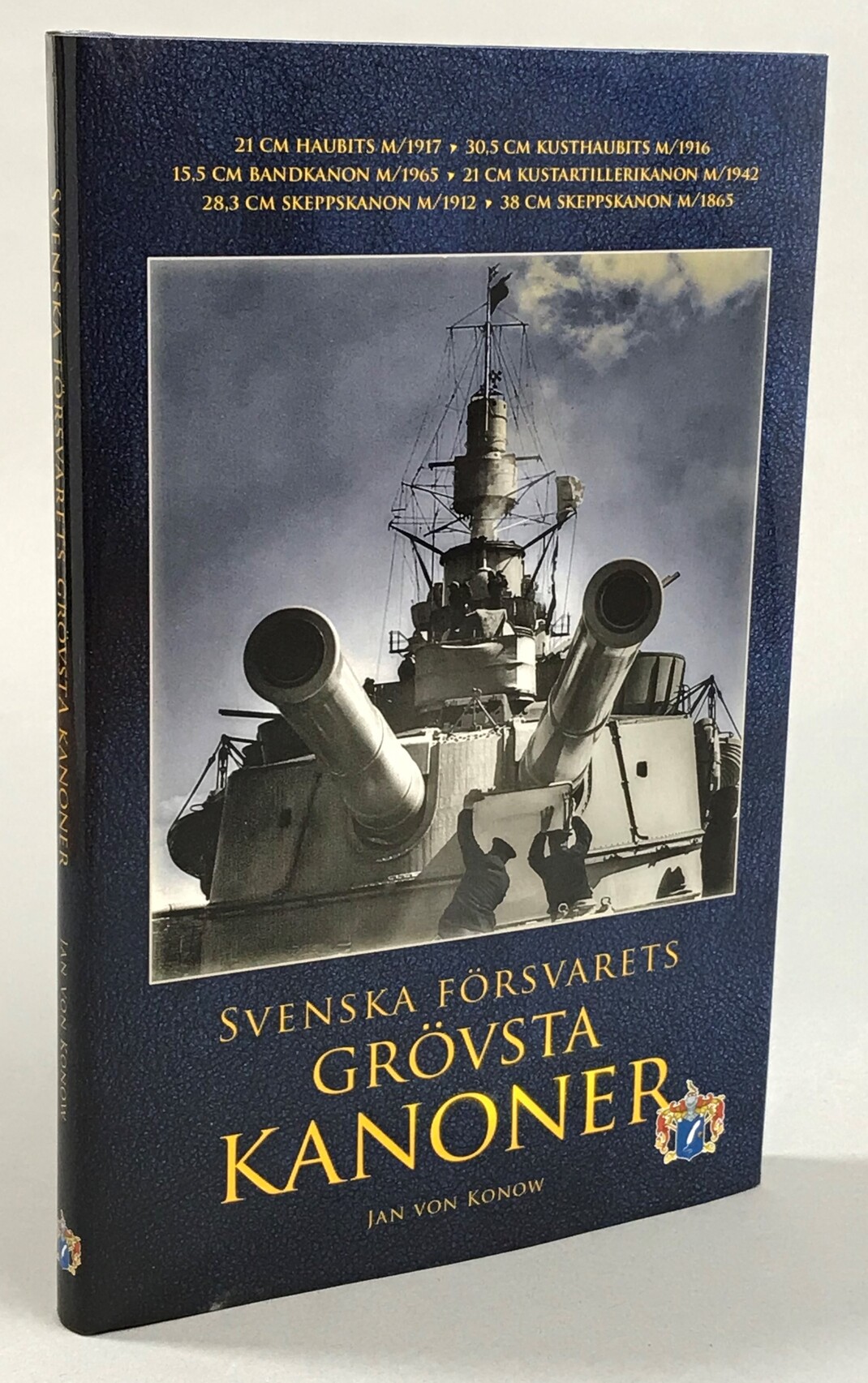 Svenska försvarets grövsta kanoner av Jan von Konow. [Utg. av] Svenskt militärhistoriskt bibliotek.