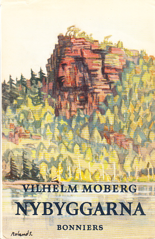 Nybyggarna. Romanen om utvandrarna. Tredje delen. [Utg. av] Albert Bonniers förlag.