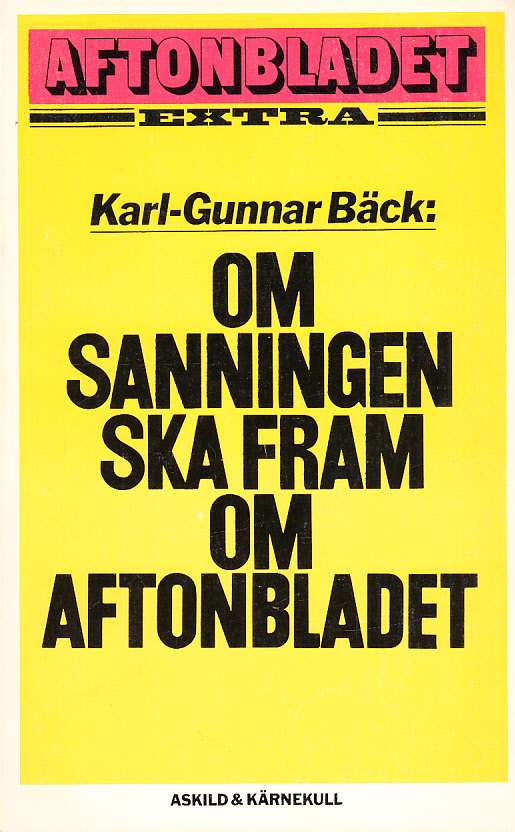 Om sanningen ska fram om Aftonbladet. [Utg. av] Askild & Kärnekull.