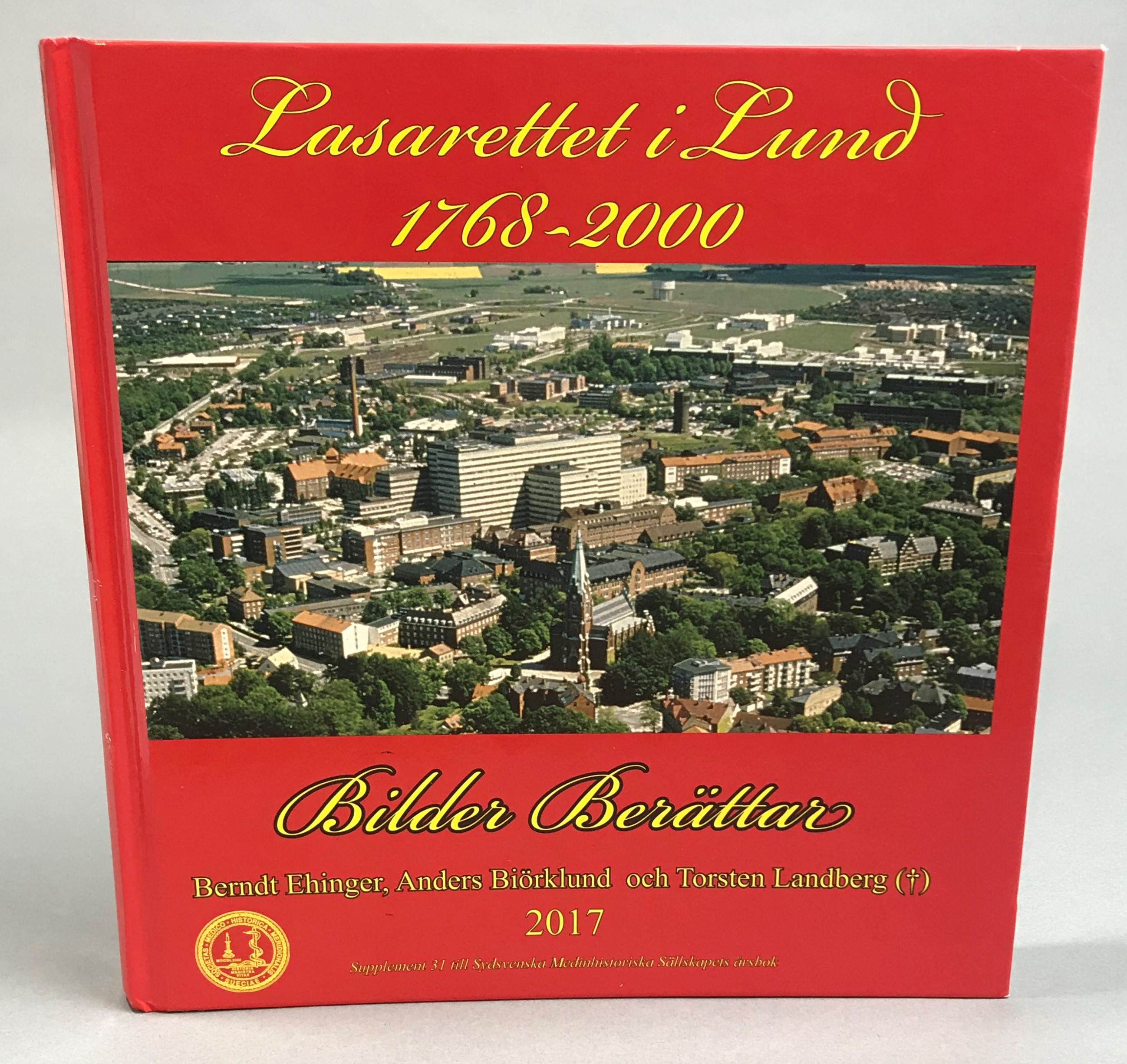 Lasarettet i Lund 1768-2000. Bilder berättar. [Utg. av] ICA Bokförlag.