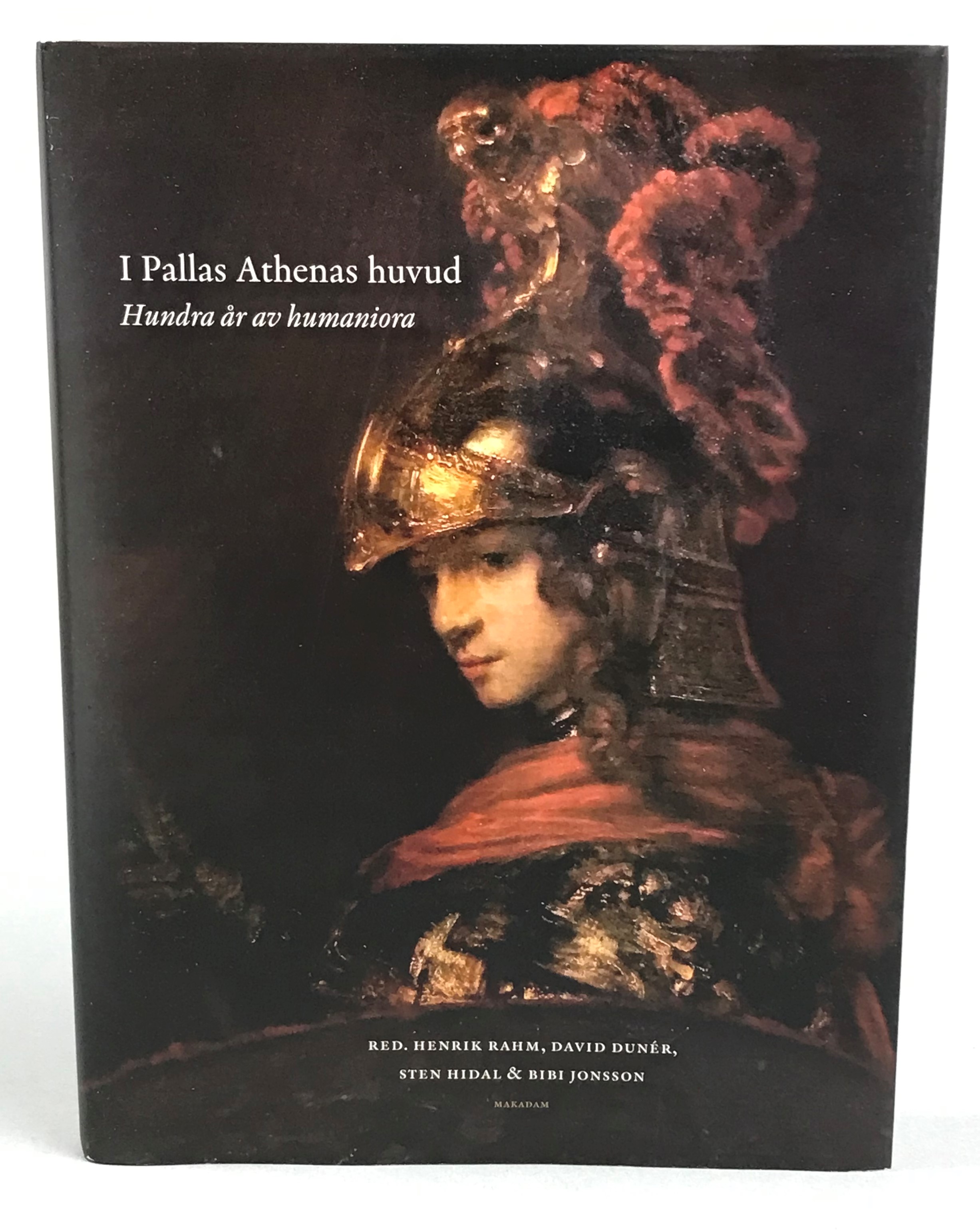 I Pallas Athenas huvud. Hundra år av humaniora. Red.: Henrik Rahm, David Dunér, Sten Hidal & Bibi Jonsson. [Utg. av] Makadam förlag.