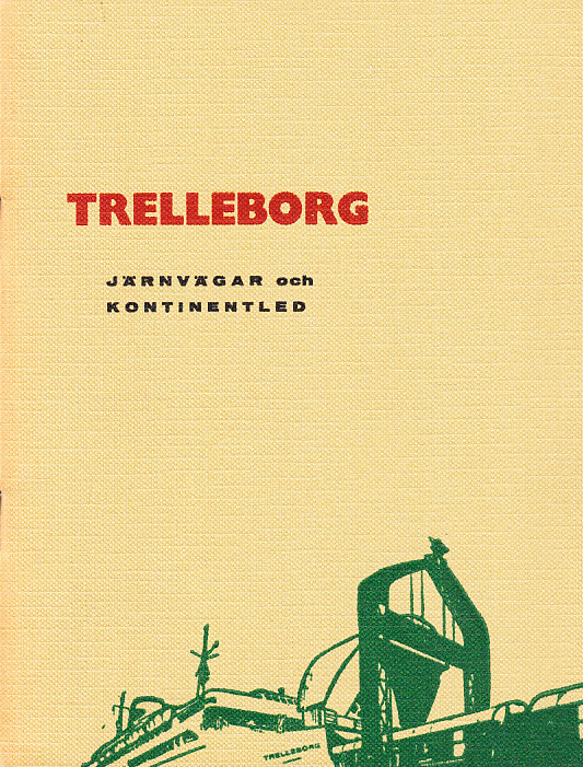 Trelleborg - Järnvägar och Kontinentled. Utgiven av Trelleborgs Allehanda i samarbete med Statens Järnvägar.