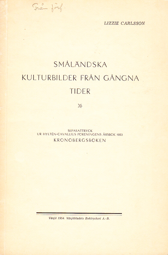 Småländska kulturbilder från gångna tider.