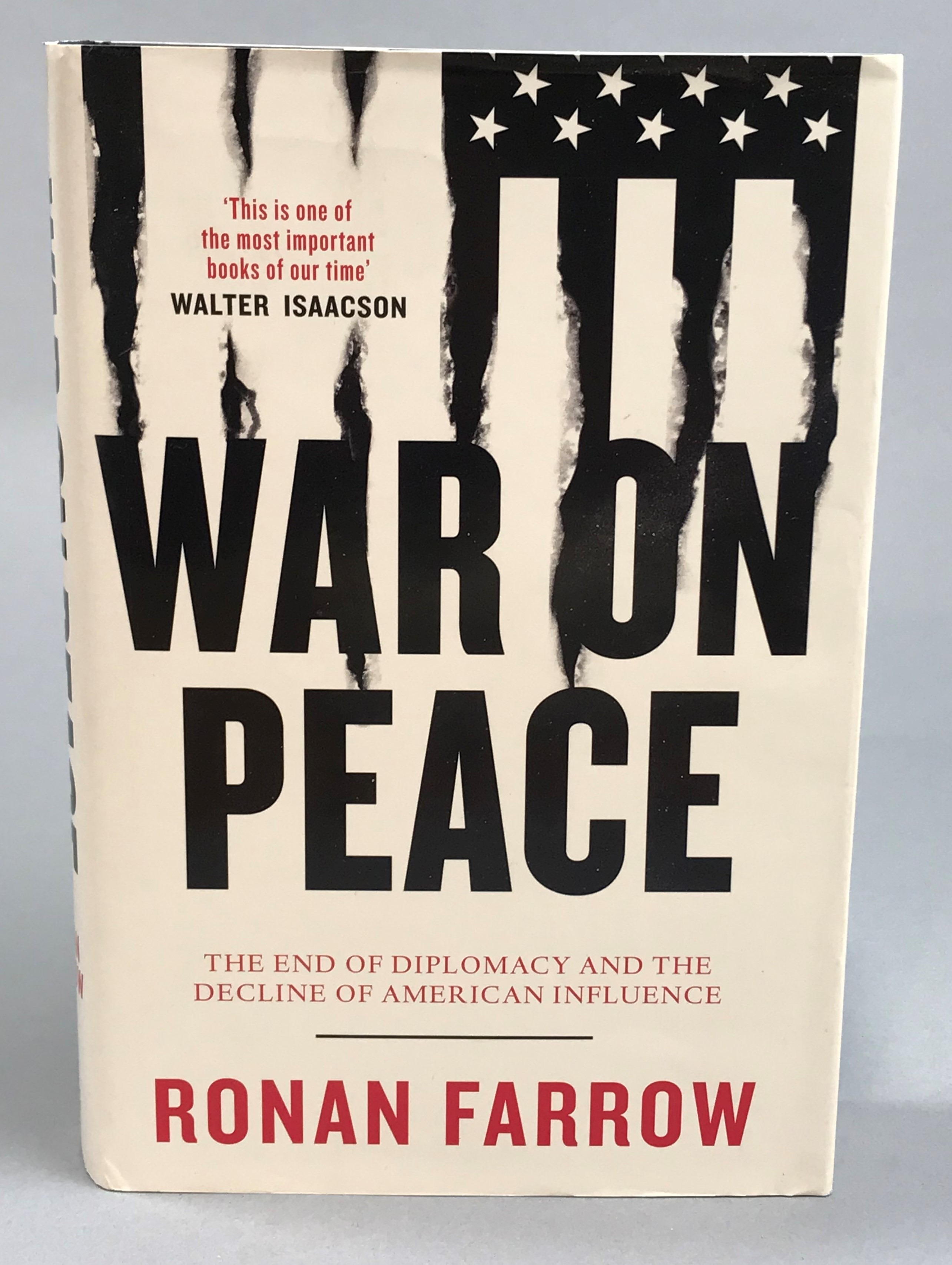 War on peace. The end of diplomacy and the decline of American influence.
