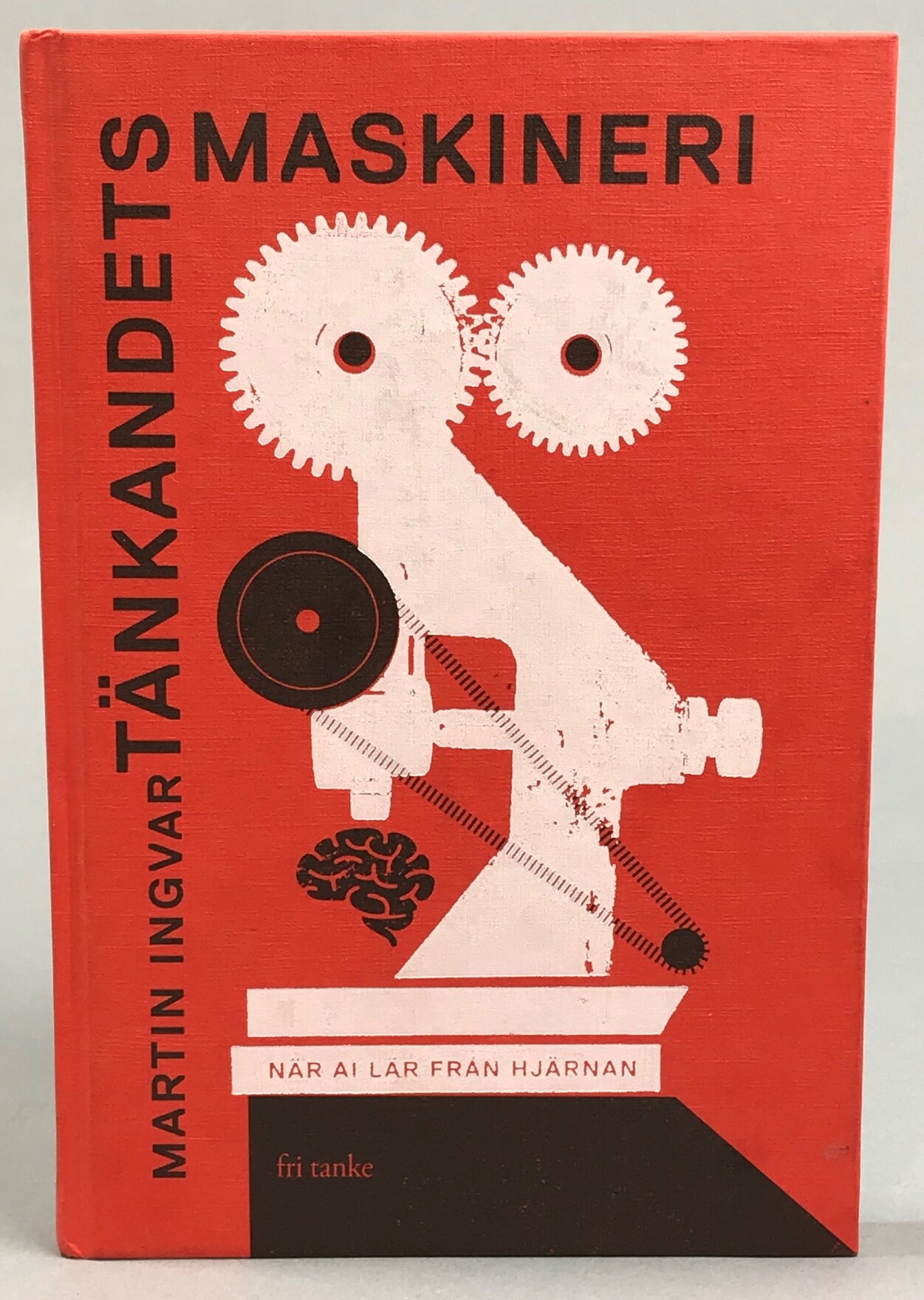 Tänkandets maskineri. När Al lär från hjärnan. [Utg. av] Fri tanke.