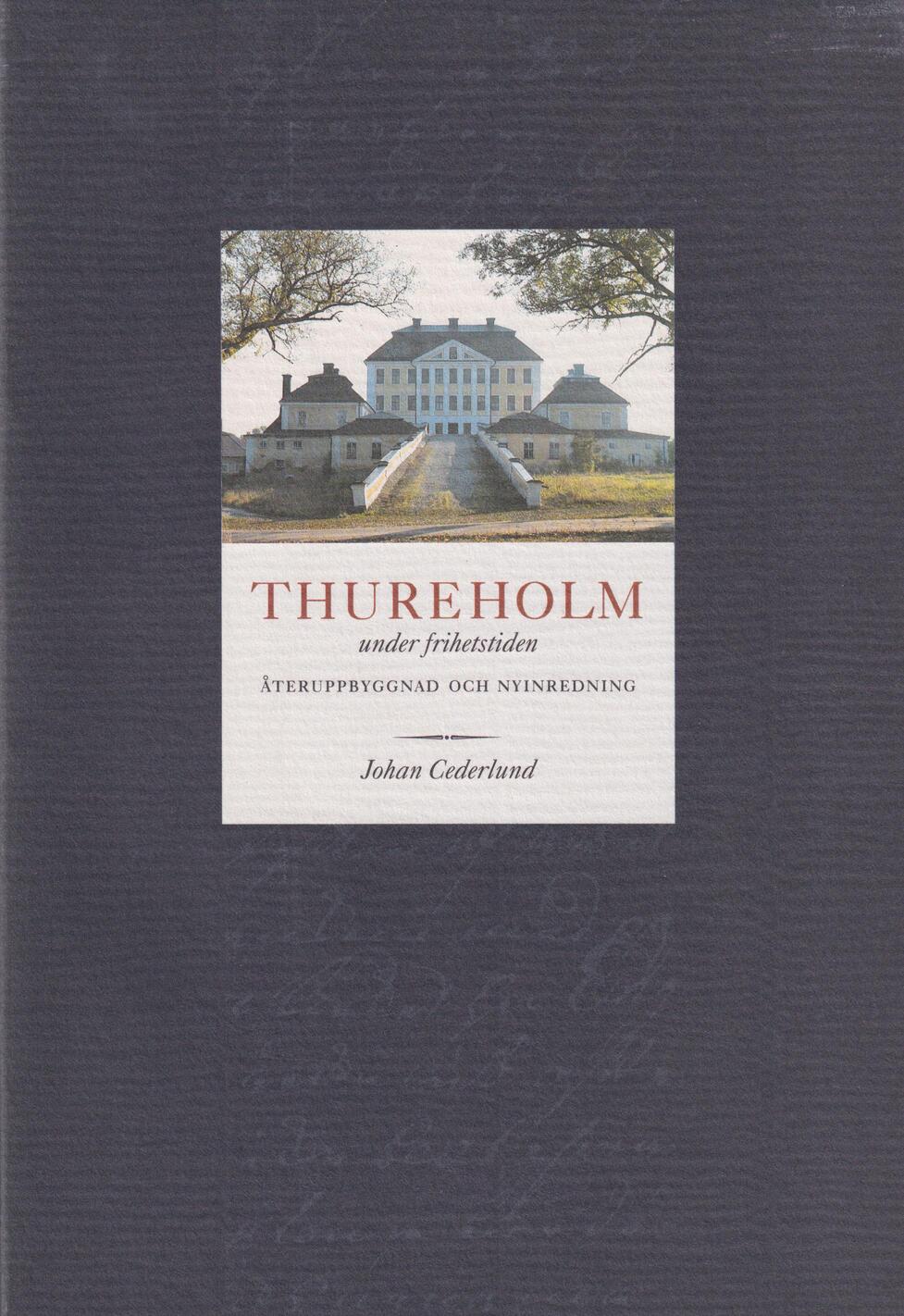 Thureholm under frihetstiden. Återuppbyggnad och nyinredning.