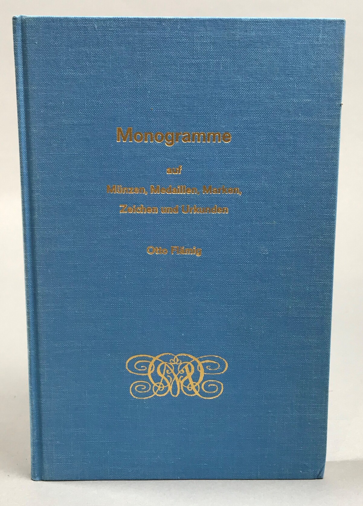 Monogramme auf Münzen, Medaillen, Marken, Zeichen und Urkunden. 2. stark erweiterte und überarbeitete Auflage mit 2461 gezeichneten Monogrammen.