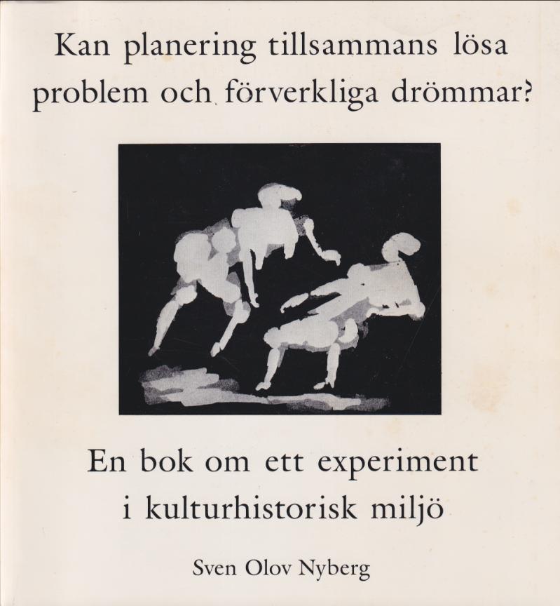 Kan planering tillsammans lösa problem och förverkliga drömmar? En bok om ett experiment i kulturhistorisk miljö.