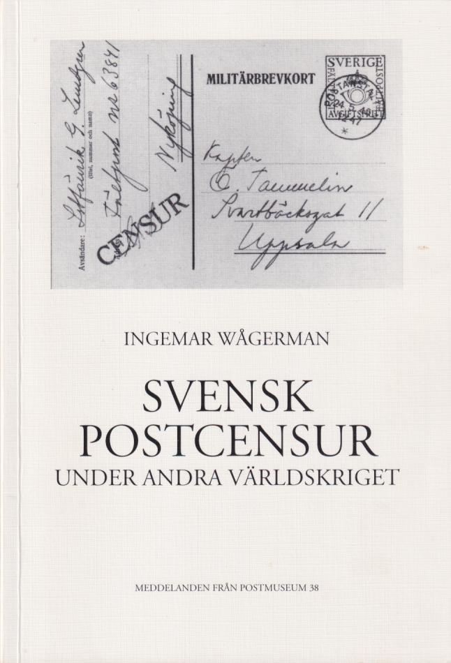 Svensk postcensur under andra världskriget. [Utg. av] Postmuseum.