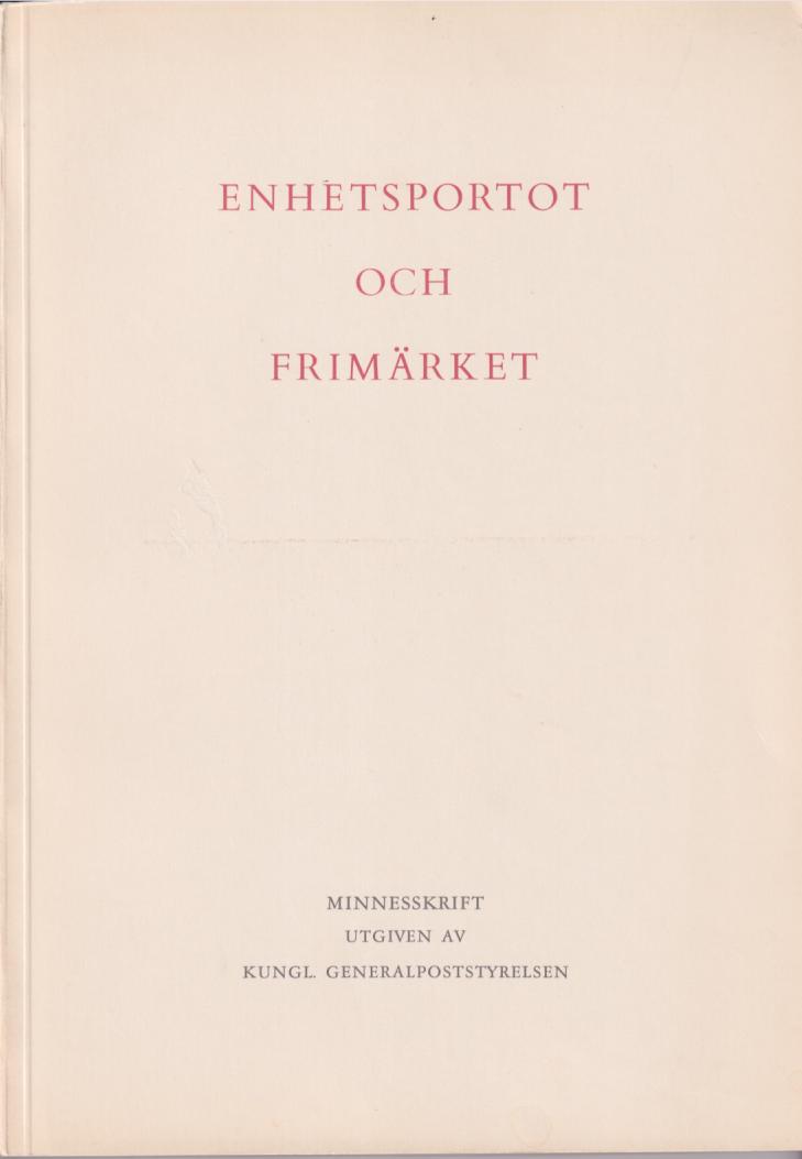 Enhetsportot och frimärket. [Minnesskrift utgiven av] Kungl. Generalpoststyrelsen