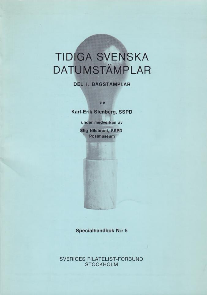 Tidiga svenska datumstämplar Del I. Bågstämplar. [Utg. av] Sveriges Filatelist-Förbund.