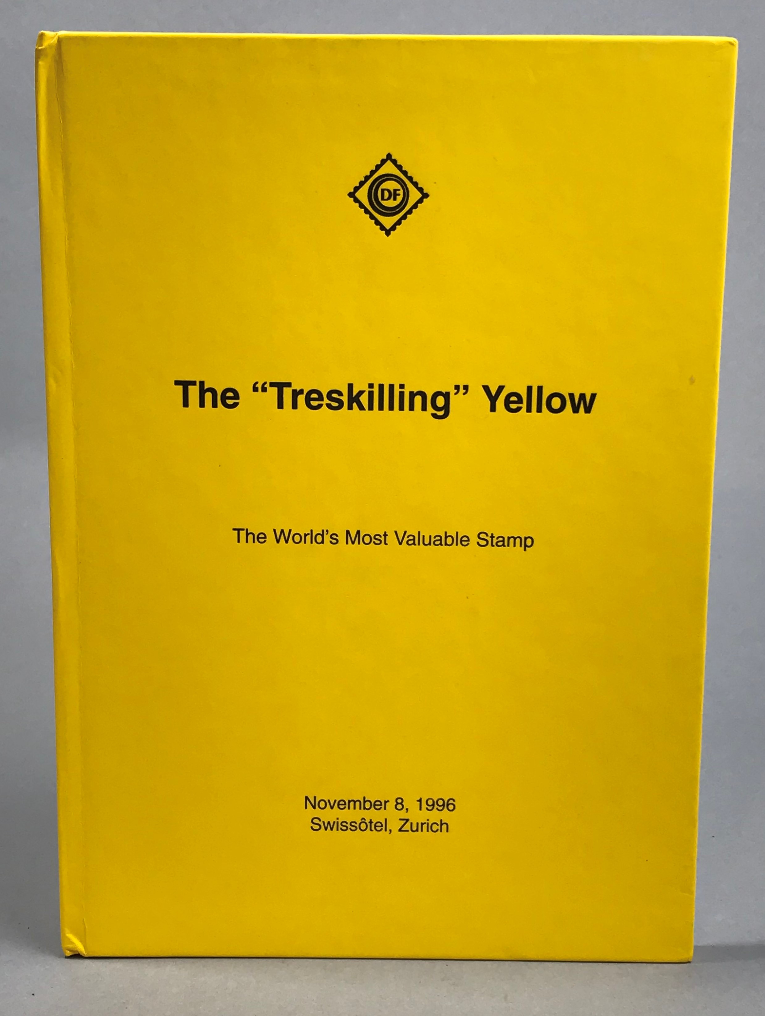 The ‘Treskilling’ Yellow. The World’s Most Valuable Stamp. November 8, 1996. Swissôtel, Zurich. [= pärmtitel].