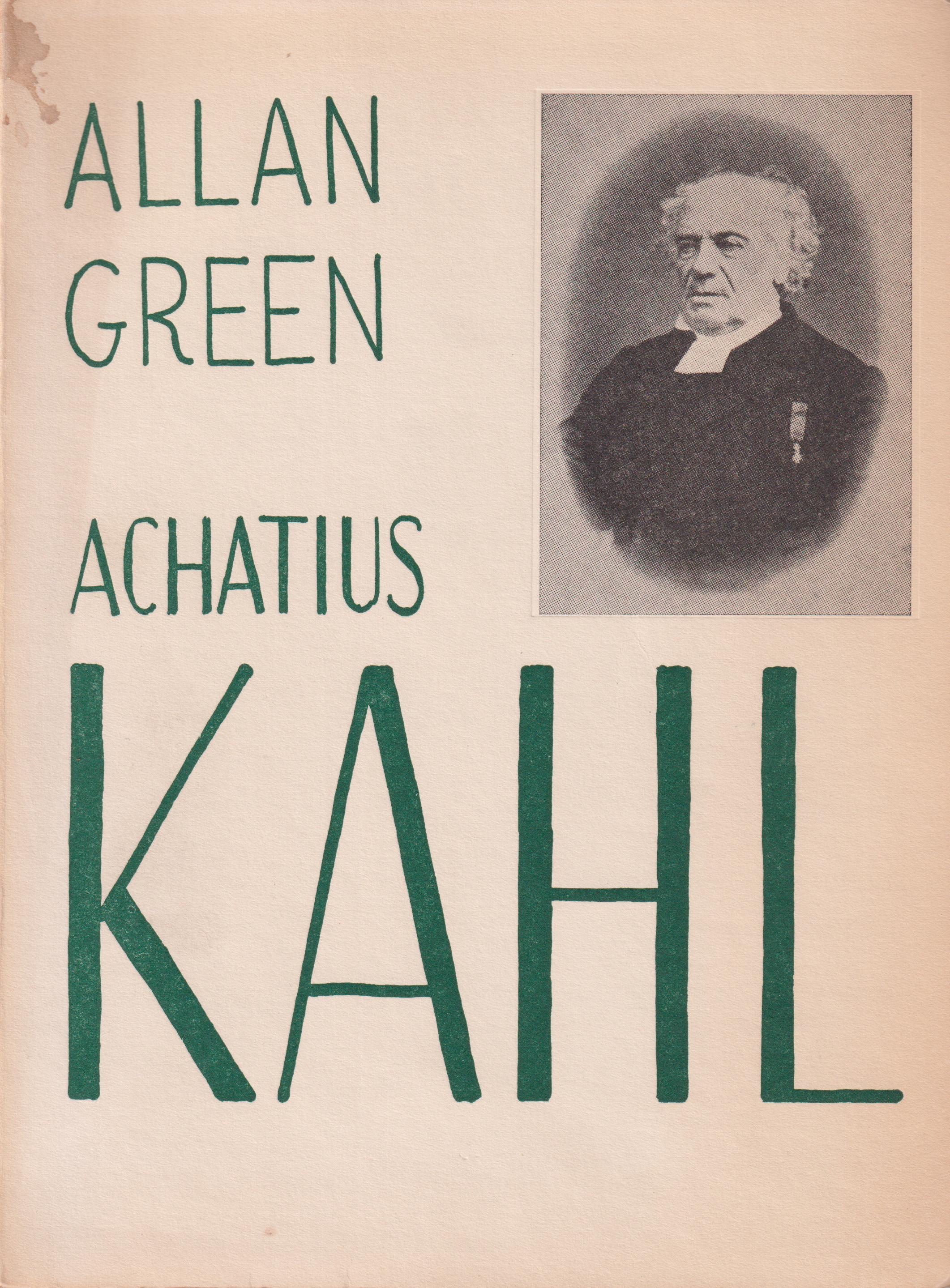 Achatius Kahl. Lundapräst och Tegnérskildrare. Några drag ur hans levnad. [Utg. av] Föreningen Det Gamla Lund.