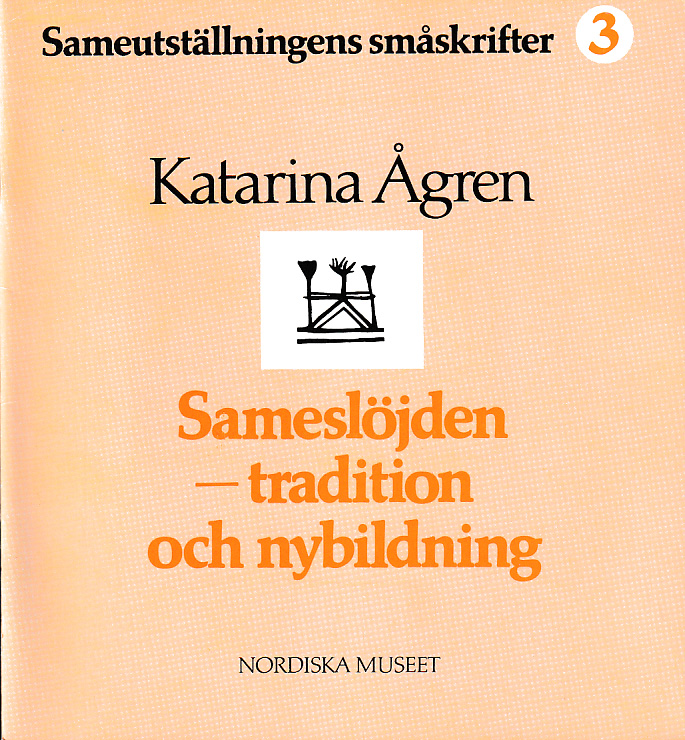 Sameslöjden. Tradition och nybildning. [Utg. av] Nordiska museet.