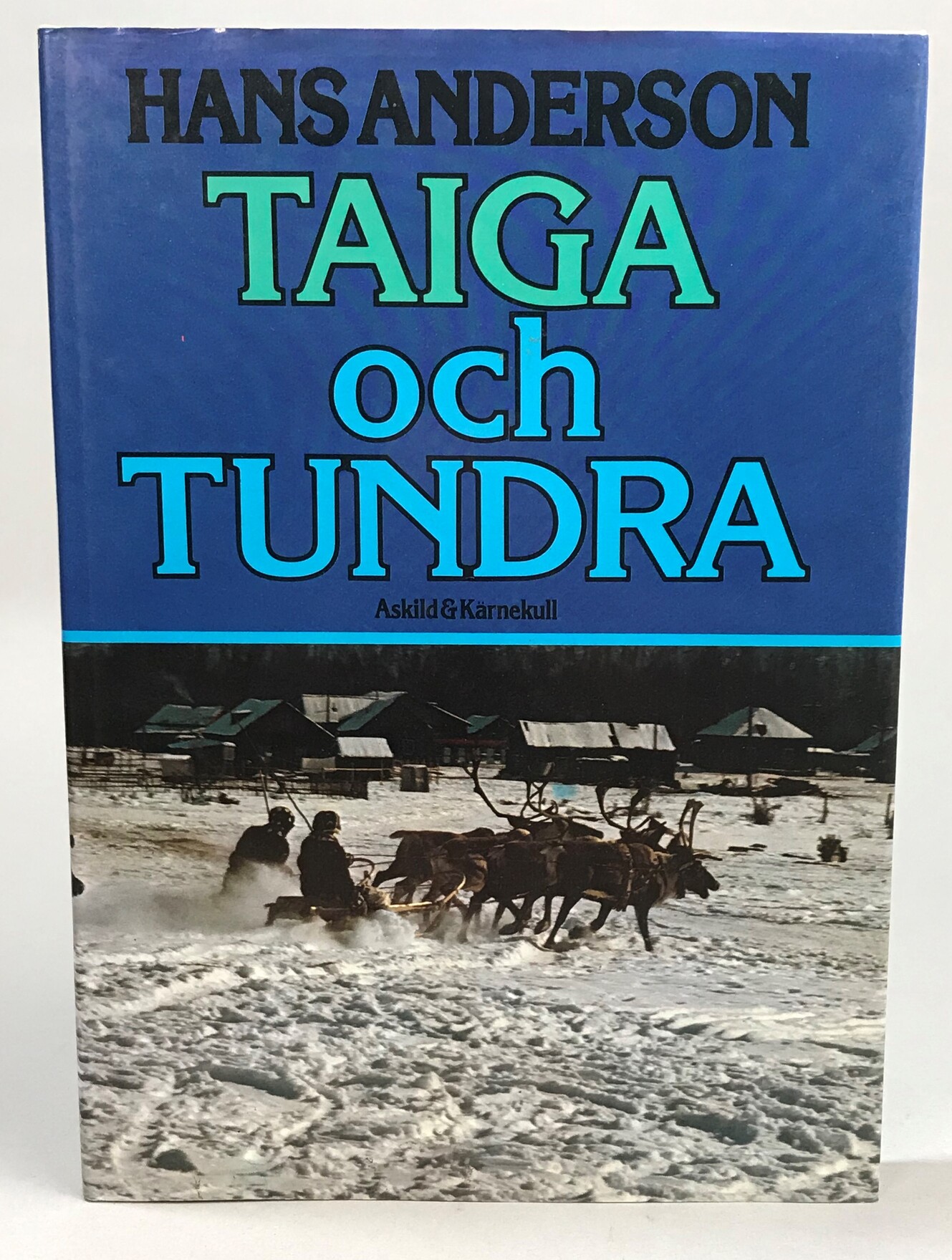 Taiga och tundra. [Utg. av] Askild & Kärnekull.
