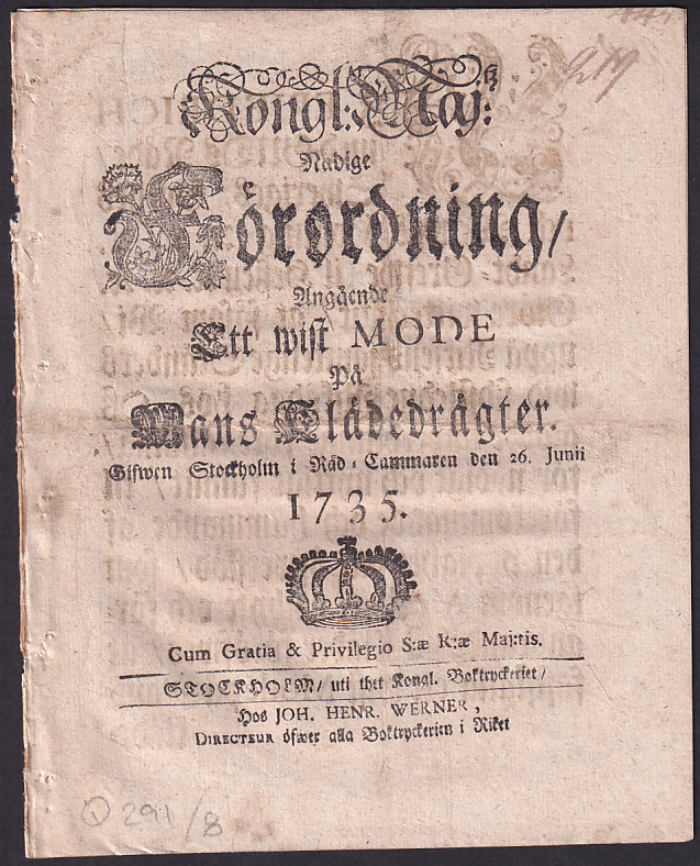 Kongl. maj:tz nådige Förordning, Angående Ett wist Mode På Mans Klädedrägter. Gifwen Stockholm i Råd-Cammaren den 26. junii 1735.