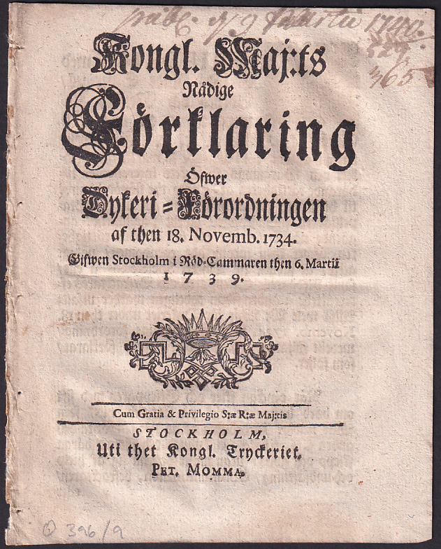 Kongl. Maj:ts Nådige Förklaring Öfwer Dykeri-Förordningen af then 18 Novemb. 1734. Gifwen Stockholm i Råd-Cammaren then 6. Martii 1739.