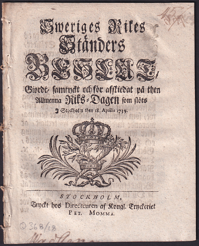 Sweriges rikes ständers beslut, giordt, samtyckt och för afskiedat på then allmenna riks-dagen som slöts i Stockholm then 18. aprilis 1739.