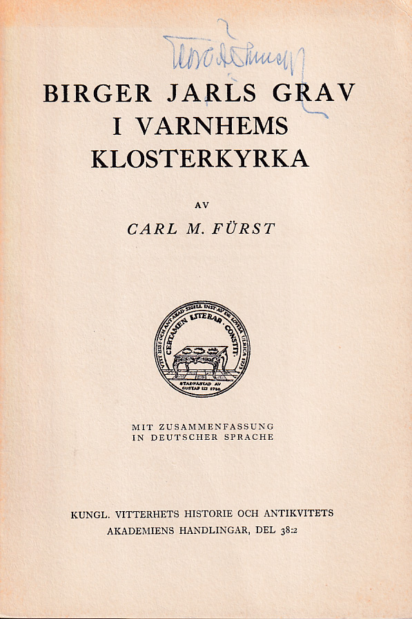 Birger Jarls grav i Varnhems klosterkyrka. Mit deutscher zusammenfassung. [Utg. av] Kungl. Vitterhets- historie- och antikvitetsakademiens förlag.